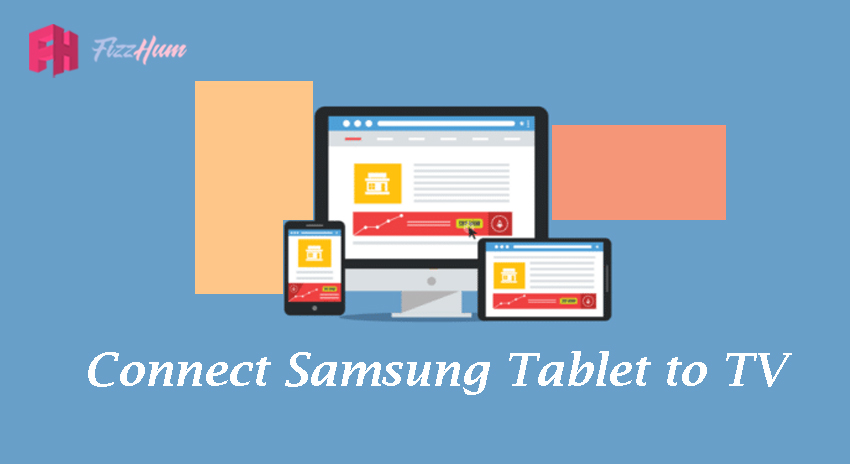 How to Connect Samsung Tablet to TV