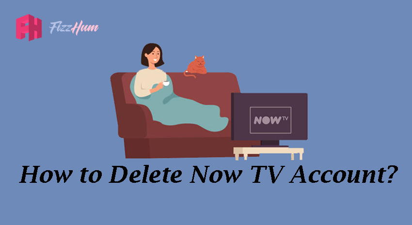 How to Delete Now TV Account 