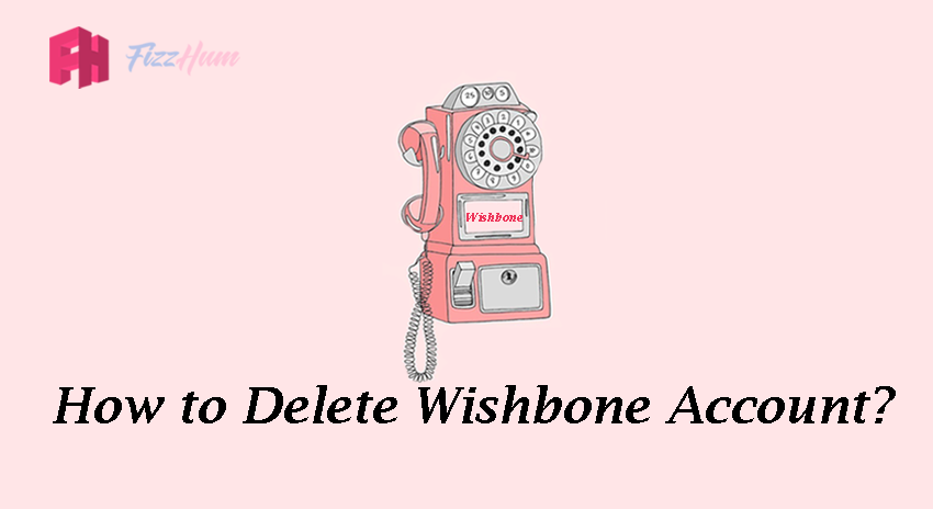 How to Delete Wishbone Account