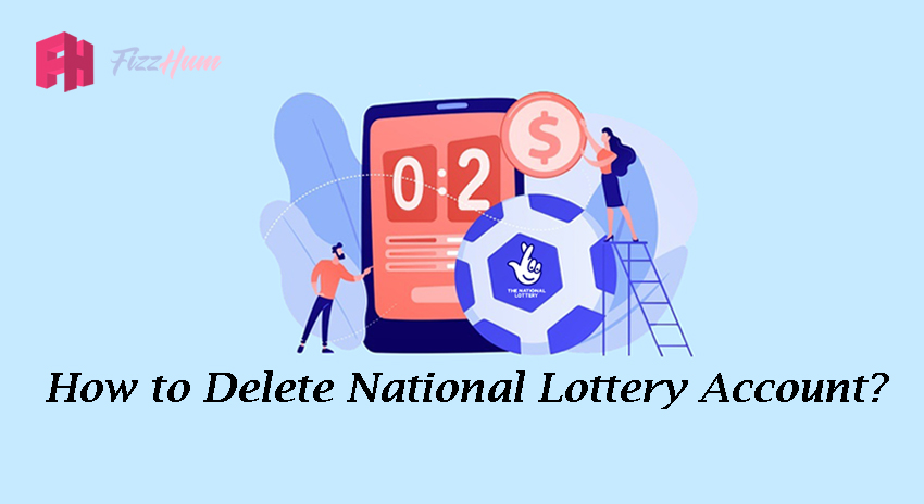 How to Delete National Lottery Account Step by Step Guide