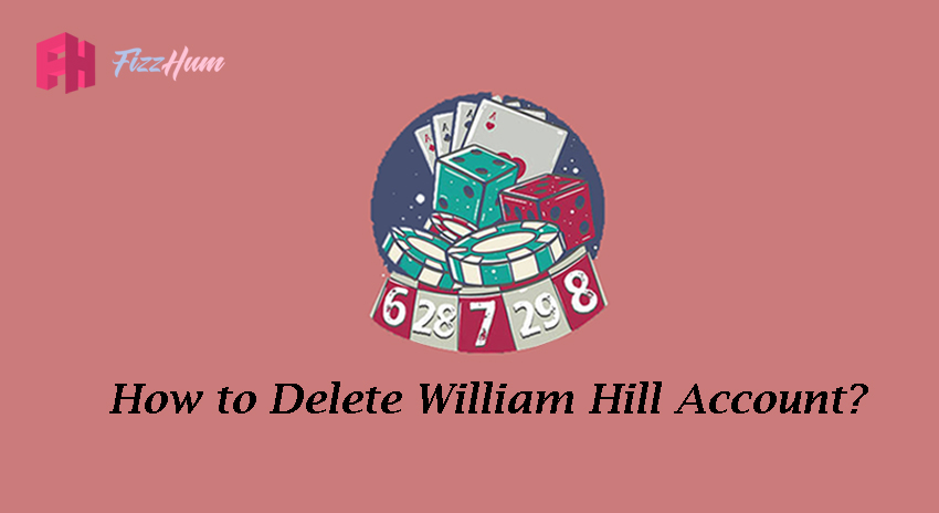  How to Delete William Hill Account Step by Step Guide