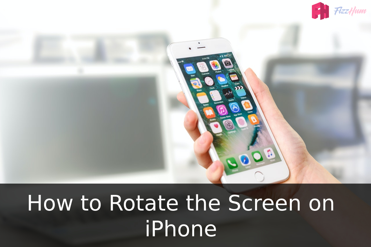 How to rotate the screen on your iPhone