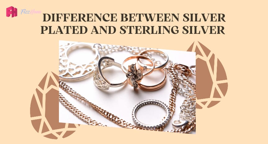 Difference between Silver Plated and Sterling Silver