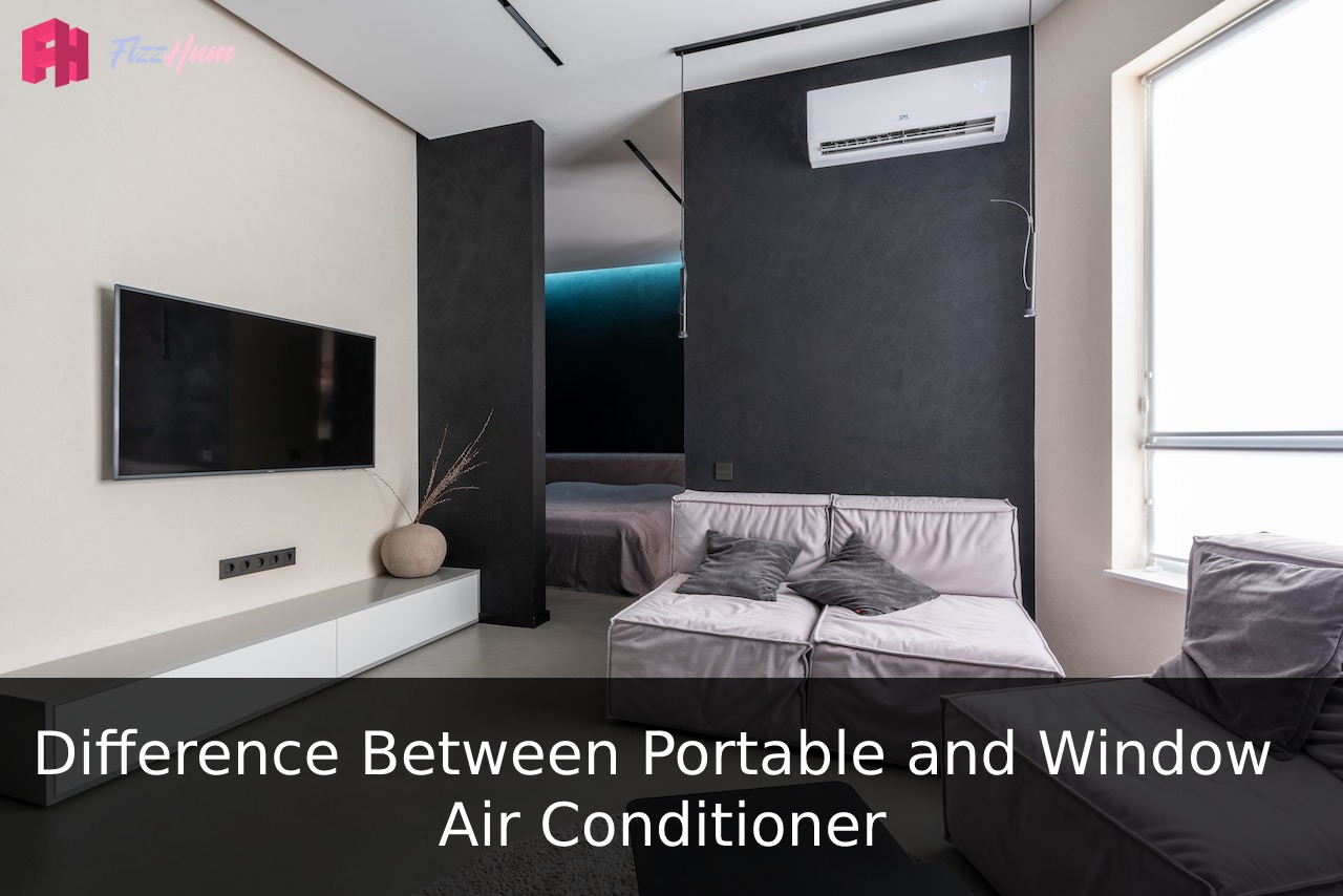 The difference between Portable and Window Air   Conditioners