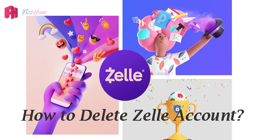How to Delete Zelle Account