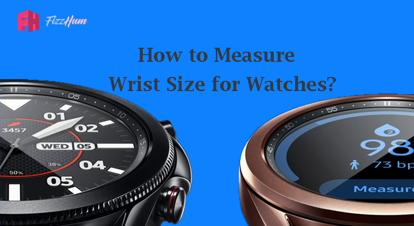 How to Measure Wrist Size for Watch