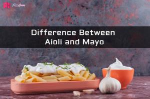 The Difference between Mayonnaise and Aoili