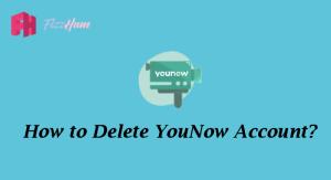 How to Delete YouNow Account