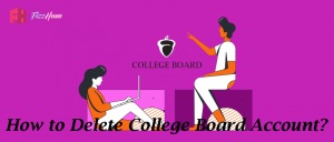 How to Delete Collegeboard Account?