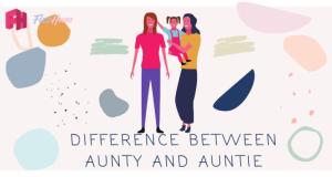 Difference between Aunty and Auntie